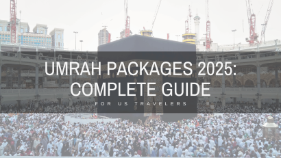 Umrah Packages 2025: Complete Guide for US Travelers