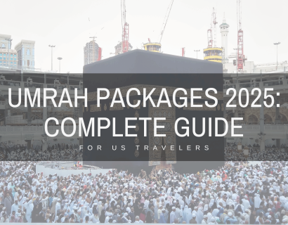 Umrah Packages 2025: Complete Guide for US Travelers